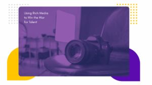 rich media for recruiting